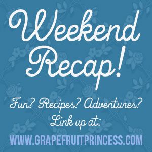 Weekend Recap